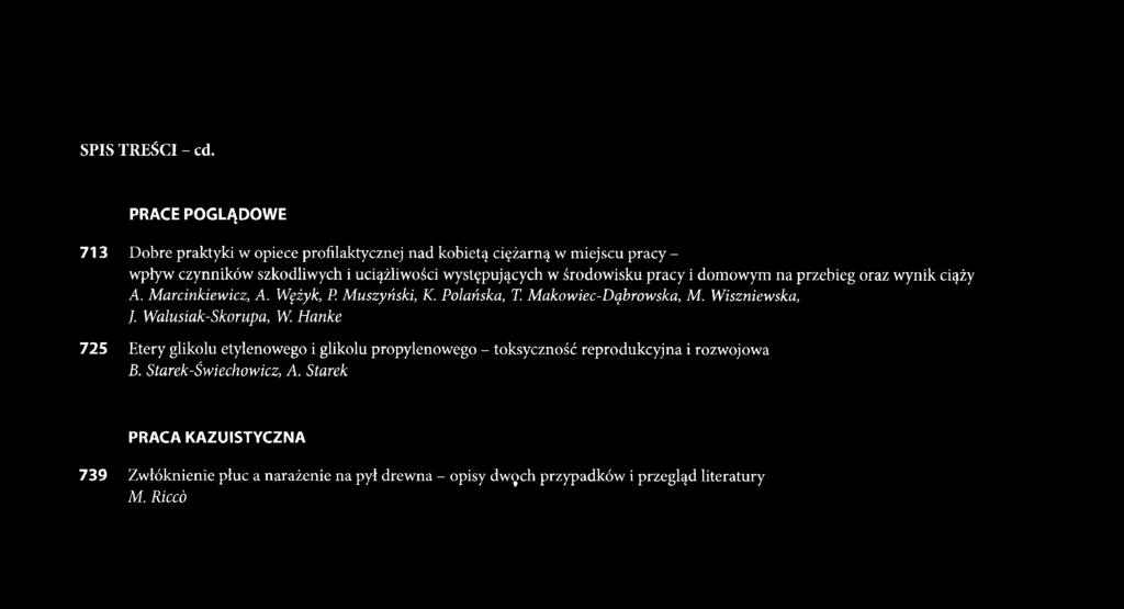 występujących w środowisku pracy i domowym na przebieg oraz wynik ciąży A. Marcinkiewicz, A. Wężyk, P. Muszyński, K. Polańska, T. Makowiec-Dąbrowska, M.