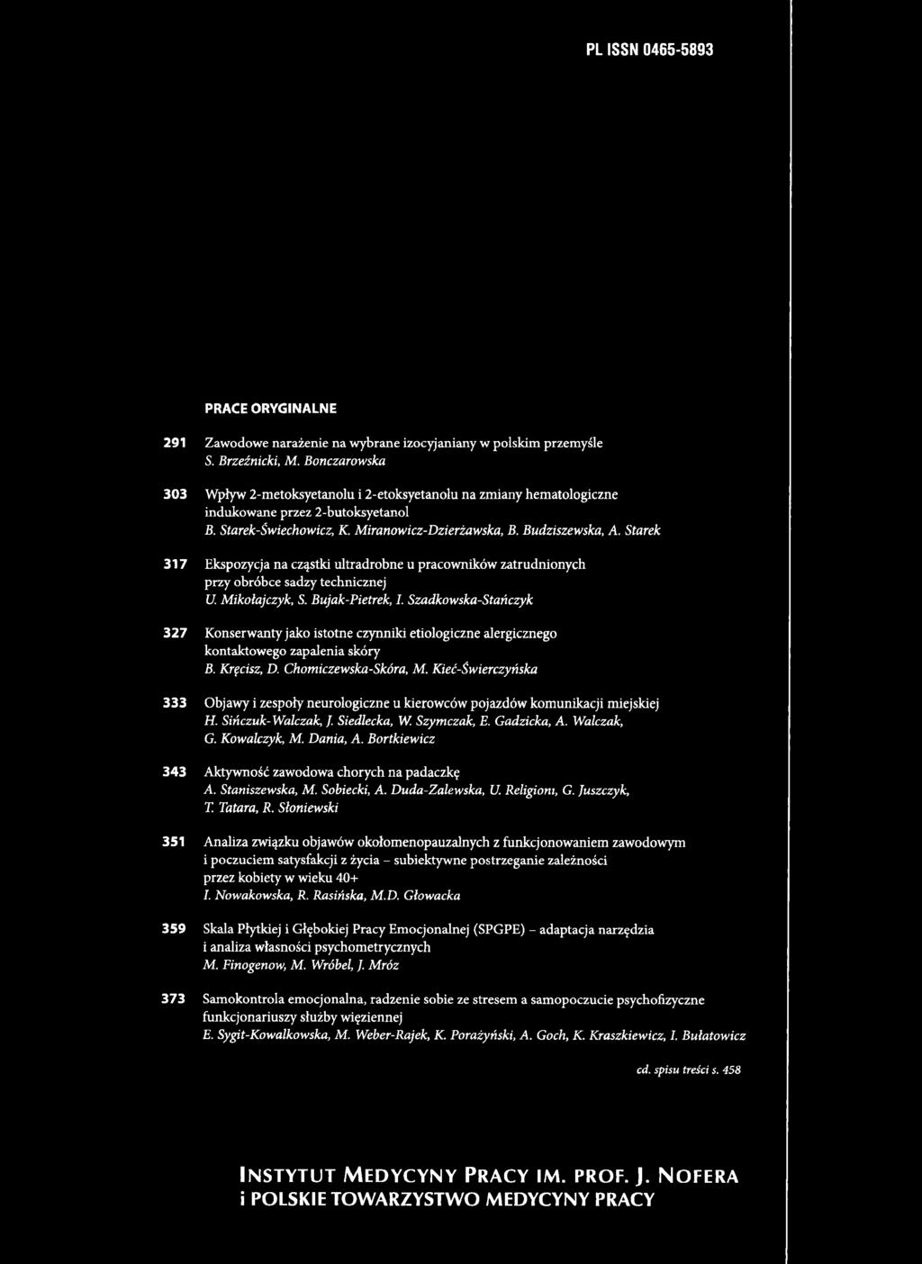 Kieć-Świerczyńska 333 Objawy i zespoły neurologiczne u kierowców pojazdów komunikacji miejskiej H. Sińczuk-Walczak, /. Siedlecka, W. Szymczak, E. Gadzicka, A. Walczak, G. Kowalczyk, M. Dania, A.