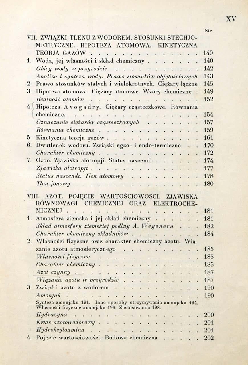 XV VII. ZWIĄZKI TLENU Z WODOREM. STOSUNKI STECIIJO- METRYCZNE. HIPOTEZA ATOMOWA. KINETYCZNA TEORJA GAZÓW 140 1.