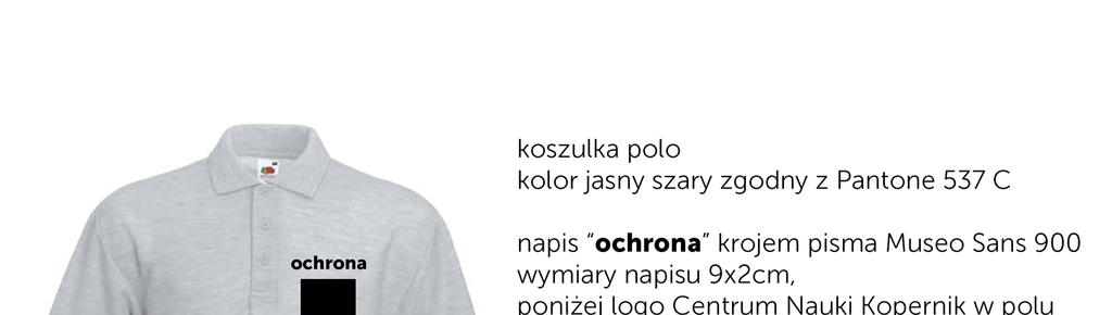 13.6. spodnie czarne, spódnice czarne, zakrywające kolano. 13.7.