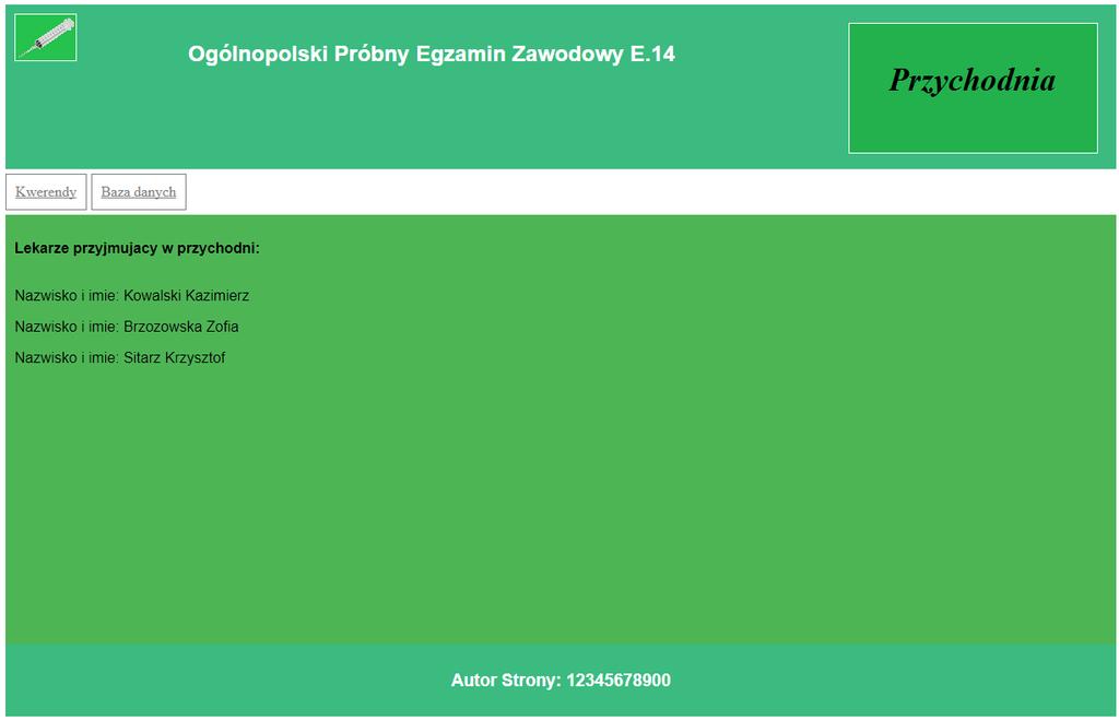 Zapytanie 4 Wyświetl ilu (w formie liczby) pacjentów jest zapisanych w dniu 2017-12-06 do lekarza o nazwisku i imieniu Brzozowska Zofia 7.