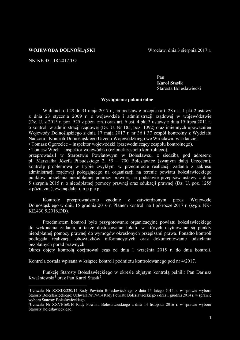 4 pkt 3 ustawy z dnia 15 lipca 2011 r. o kontroli w administracji rządowej (Dz. U. Nr 185, poz. 1092) oraz imiennych upoważnień Wojewody Dolnośląskiego z dnia 17 maja 2017 r.