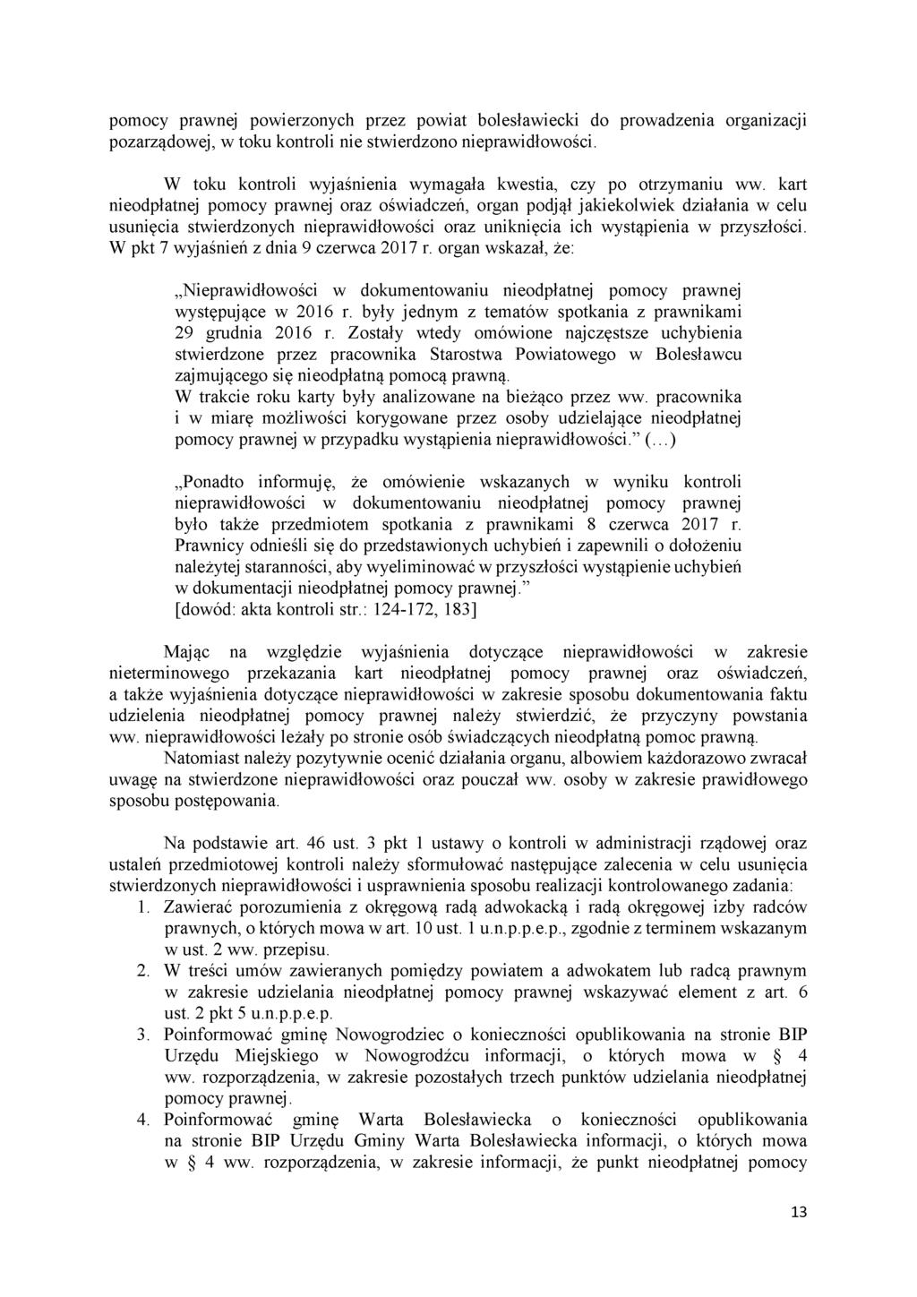 pomocy prawnej powierzonych przez powiat bolesławiecki do prowadzenia organizacji pozarządowej, w toku kontroli nie stwierdzono nieprawidłowości.