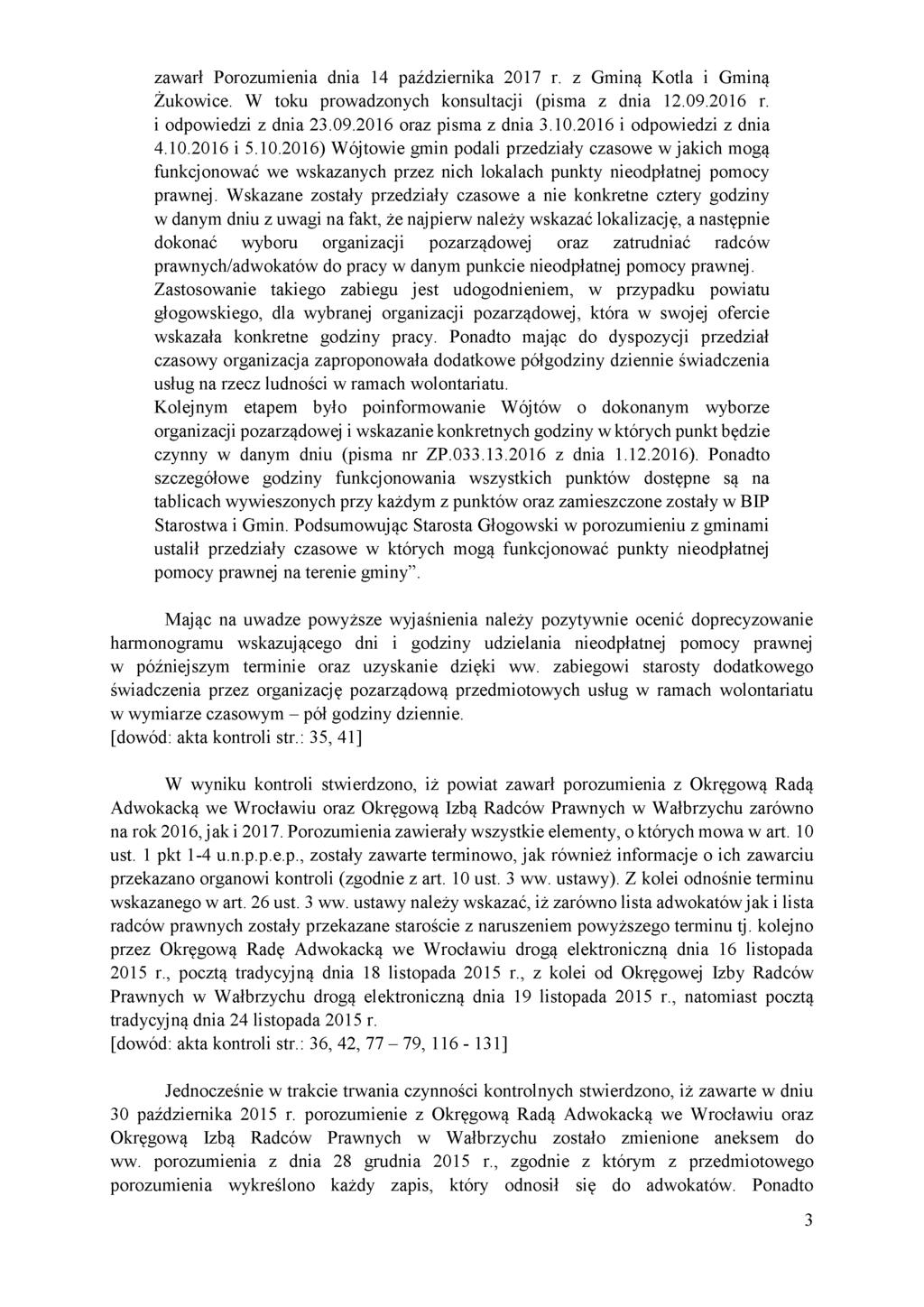 zawarł Porozumienia dnia 14 października 2017 r. z Gminą Kotla i Gminą Żukowice. W toku prowadzonych konsultacji (pisma z dnia 12.09.2016 r. i odpowiedzi z dnia 23.09.2016 oraz pisma z dnia 3.10.