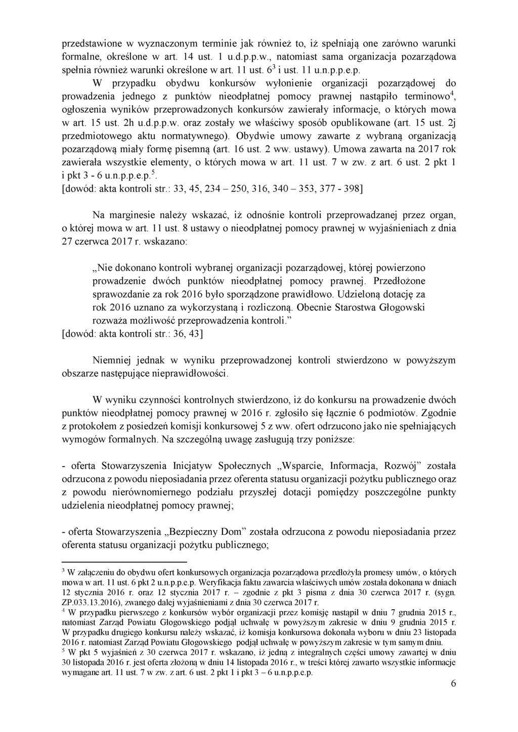 przedstawione w wyznaczonym terminie jak również to, iż spełniają one zarówno warunki formalne, określone w art. 14 ust. 1 u.d.p.p.w., natomiast sama organizacja pozarządowa spełnia również warunki określone w art.
