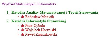 Ćwiczenie 3 Wykorzystując dziedziczenie cech oraz selektory dziecka / potomka proszę stworzyć następującą mini strukturę Wydziału Matematyki i Informatyki: