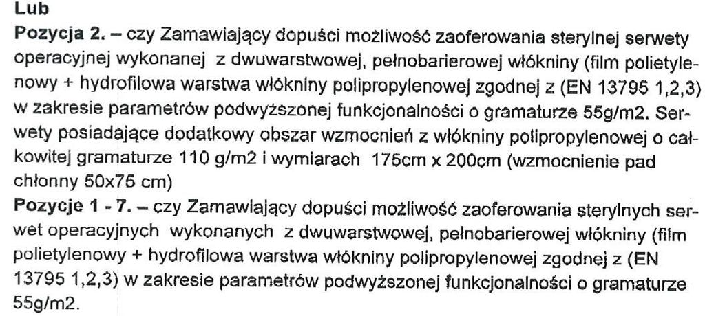 1. Dotyczy pakietu III pozycja 2 Zwracamy się do Zamawiającego z prośbą o dopuszczenie ręcznika celulozowego w rozmiarze nieznacznie różniącym się od wymaganego tj. 30x40cm.