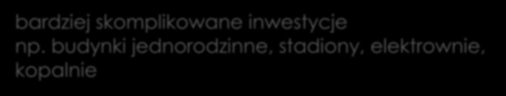 KATEGORIE INWESTYCJI tryb uzyskania zgody inwestycyjnej, wymogi projektowe, zasady prowadzenia robót budowlanych Kategoria 1 najprostsze konstrukcje