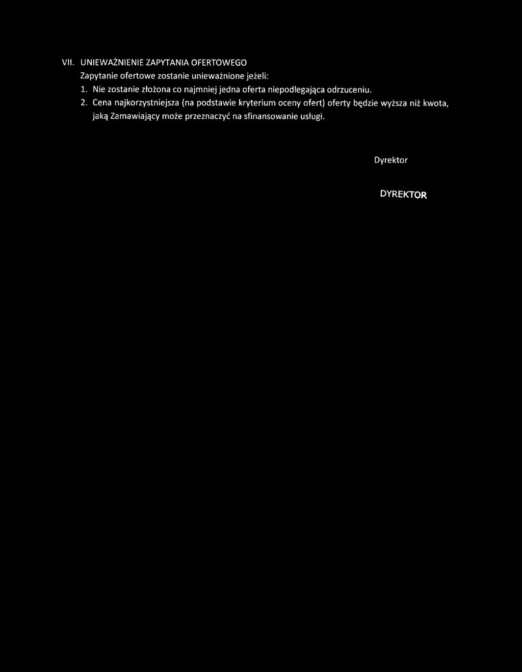 Nie zostanie ztożona co najmniej jedna oferta