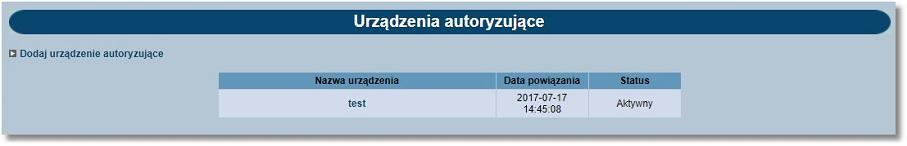 Rozdział 18 Urządzenia autoryzujące Po poprawnym sparowaniu urządzenie prezentowane jest na liście ze statusem Aktywny.