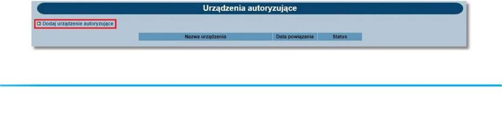 Rozdział 18 Urządzenia autoryzujące Operacja usunięcia urządzenia autoryzującego wymaga potwierdzenia.