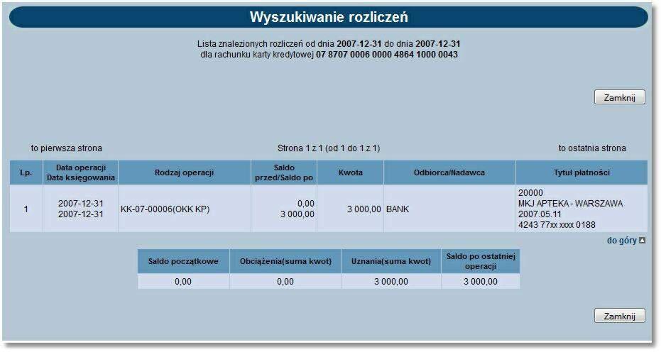 Rozdział 8 Kredyty Na liście transakcji/rozliczeń dostępne są następujące informacje: Data operacji/data księgowania, Rodzaj operacji, Saldo przed/saldo po operacji, Kwota operacji, Odbiorca/Nadawca