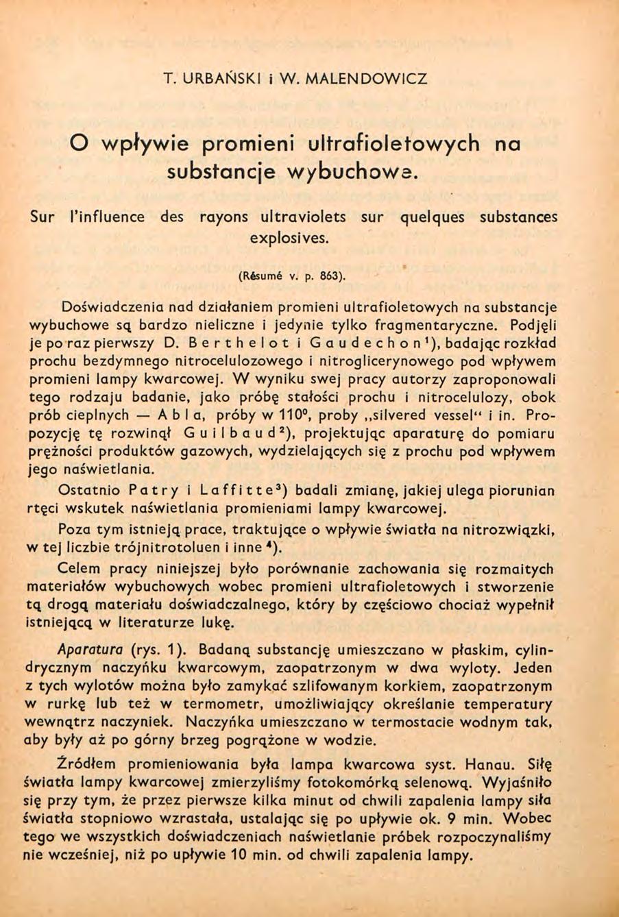 T. URBAŃSKI i W. MALENDOWICZ O wpływie promieni ultrafioletowych na substancje wybuchowe. Sur l'influence des rayons ultraviolets sur quelques substances explosives. (Résumé v. p. 86).
