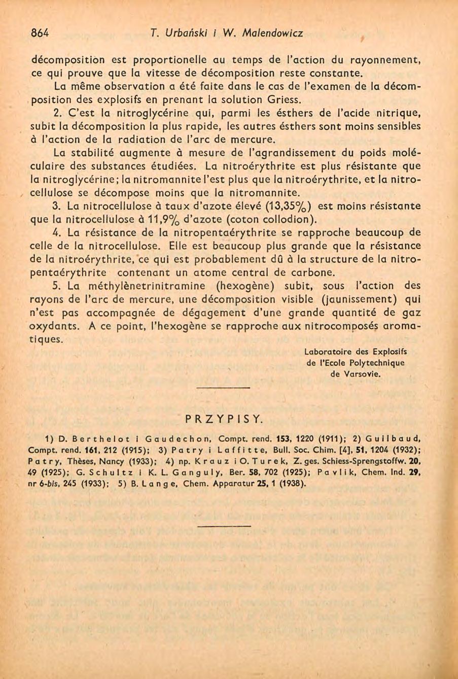 864 T. Urbański i W. Malendowicz décomposition est proportionelle au temps de l'action du rayonnement, ce qui prouve que la vitesse de décomposition reste constante.