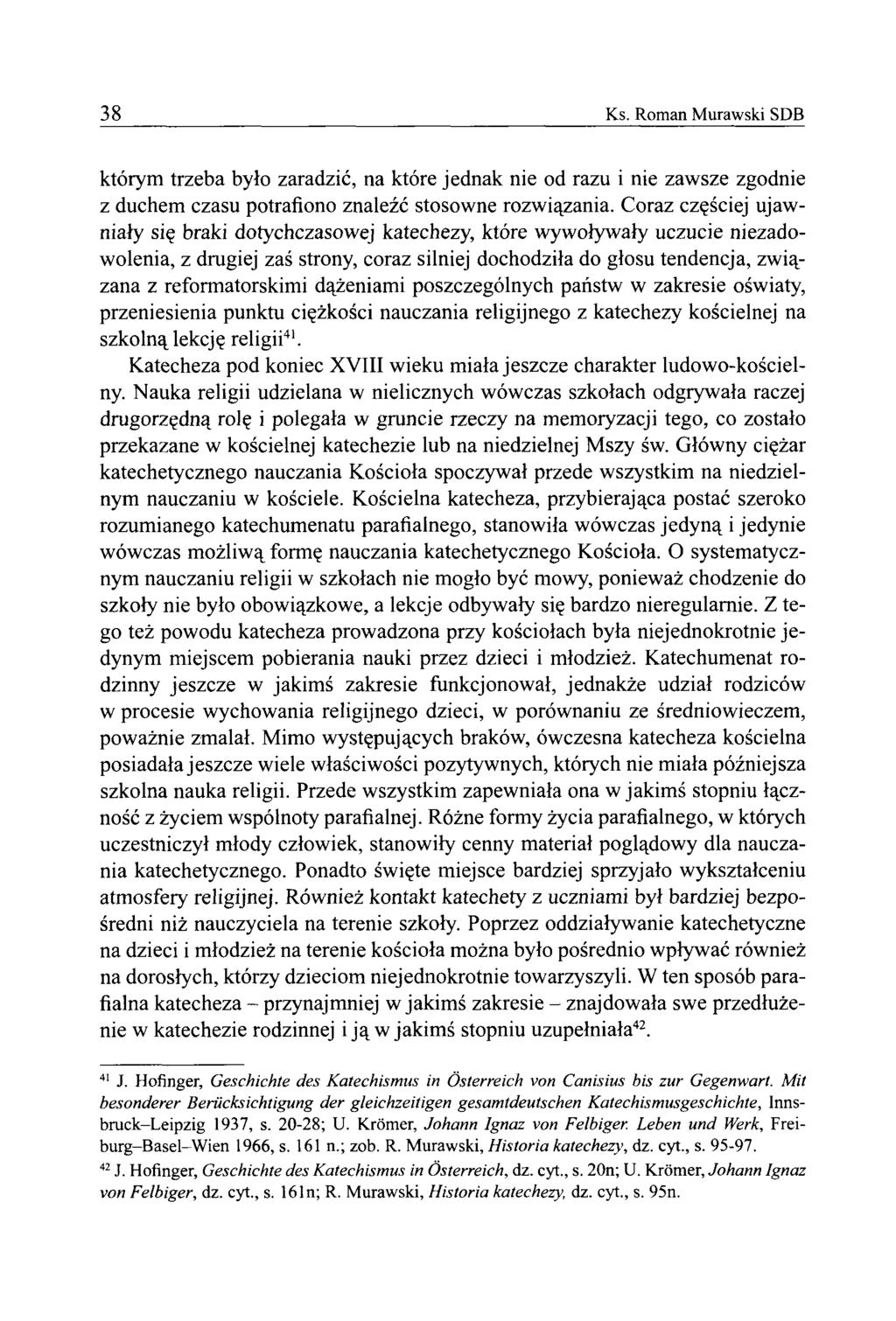 38 Ks. Roman Murawski SDB którym trzeba było zaradzić, na które jednak nie od razu i nie zawsze zgodnie z duchem czasu potrafiono znaleźć stosowne rozwiązania.