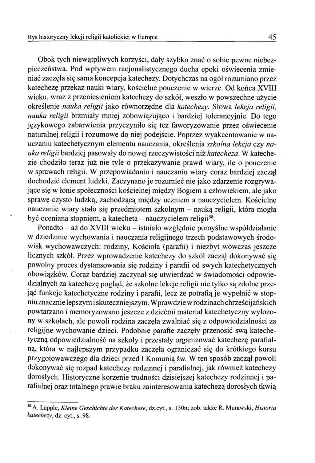Rys historyczny lekcji religii katolickiej w Europie 45 Obok tych niewątpliwych korzyści, dały szybko znać o sobie pewne niebezpieczeństwa.