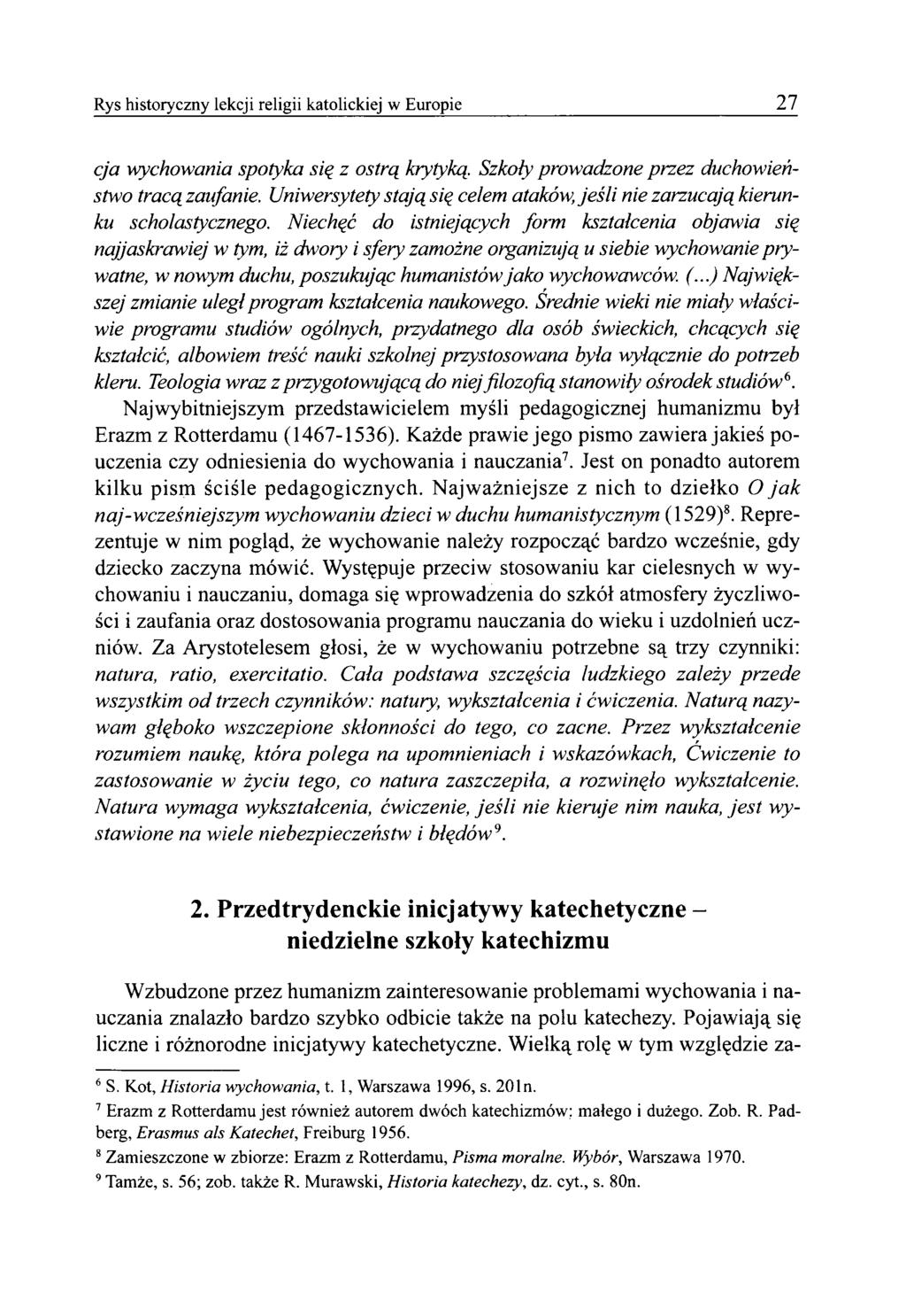 Rys historyczny lekcji religii katolickiej w Europie 27 cja wychowania spotyka się z ostrą krytyką. Szkoły prowadzone przez duchowieństwo tracą zaufanie.