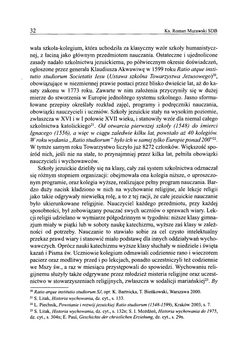 32 Ks. Roman Murawski SDB wała szkoła-kolegium, która uchodziła za klasyczny wzór szkoły humanistycznej, z łaciną jako głównym przedmiotem nauczania.