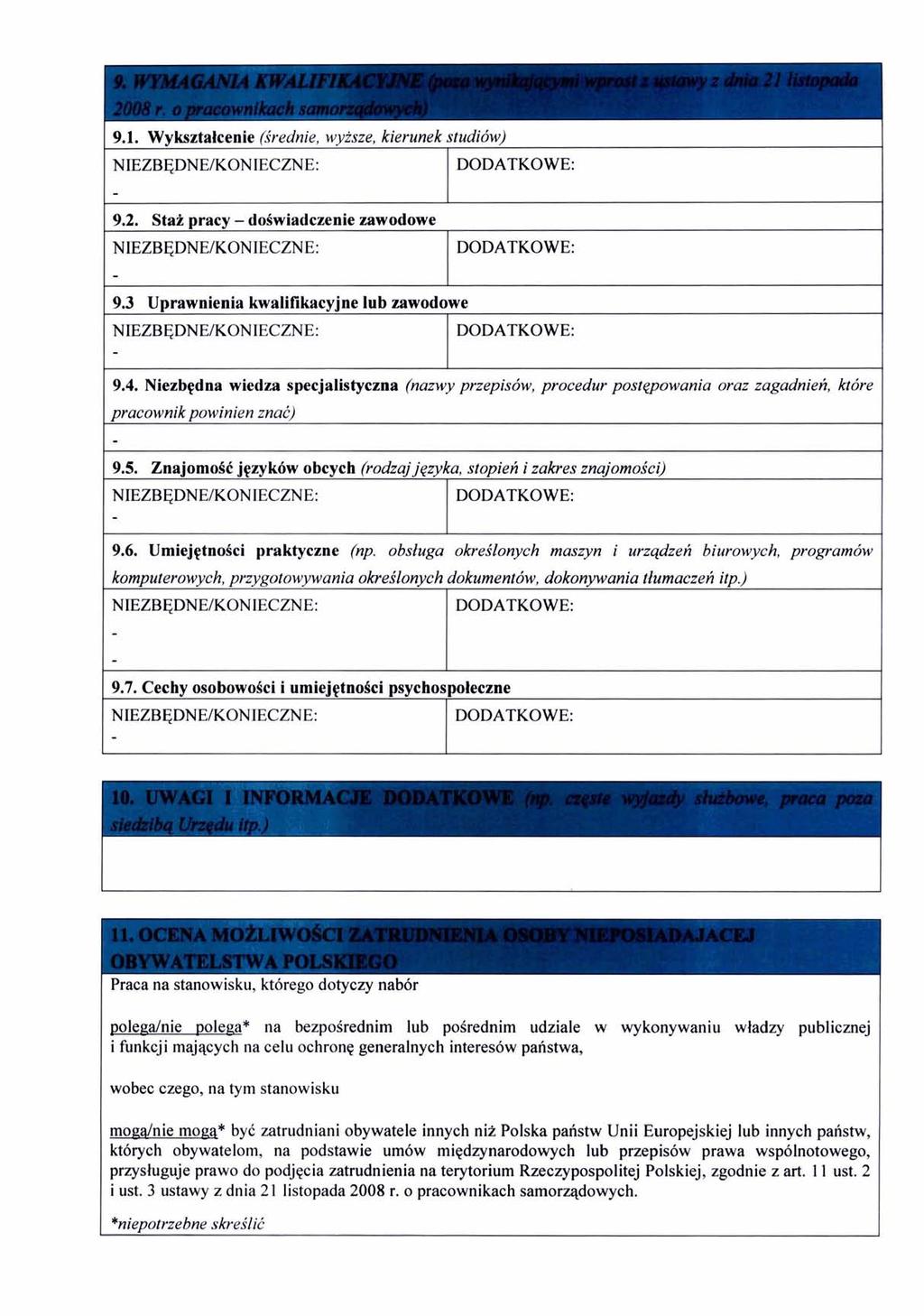 - - - - 9.1. Wyksztalcenie (irednie, wyisze, kierunek studidw) NIEZBQDNEKONECZNE: - 9.2. Staf pracy - dokwiadczenie zawodowe NIEZBQDNEKONIECZNE: - 9.