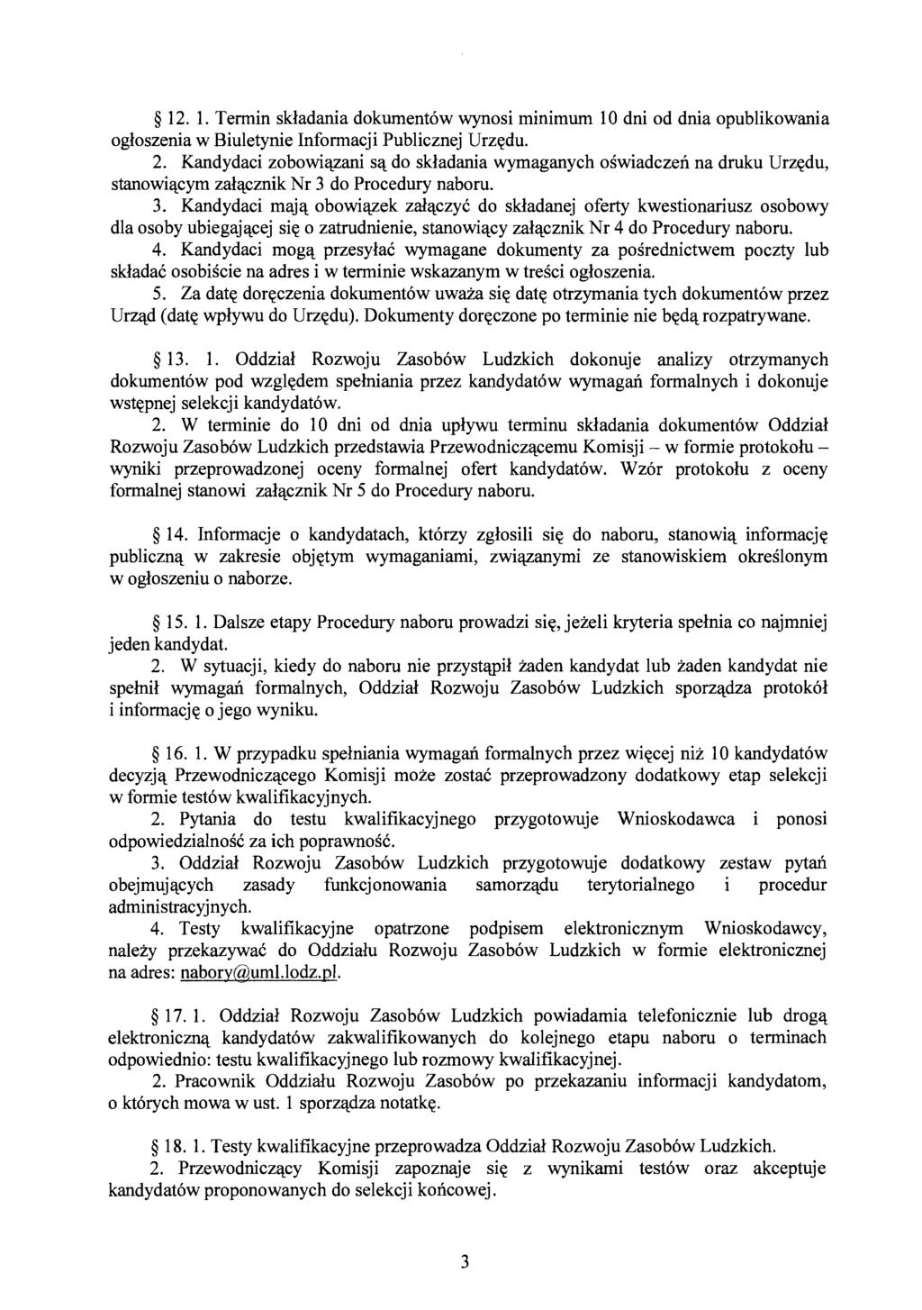 5 12. 1. Termin skladania dokumentow wynosi minimum 10 dni od dnia opublikowania ogloszenia w Biuletynie Informacji Publicznej Urzqdu. 2.