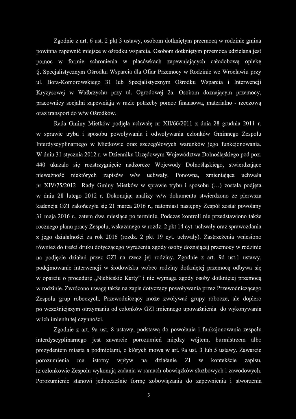 Specjalistycznym Ośrodku Wsparcia dla Ofiar Przemocy w Rodzinie we Wrocławiu przy ul. Bora-Komorowskiego 31 lub Specjalistycznym Ośrodku Wsparcia i Interwencji Kryzysowej w Wałbrzychu przy ul.