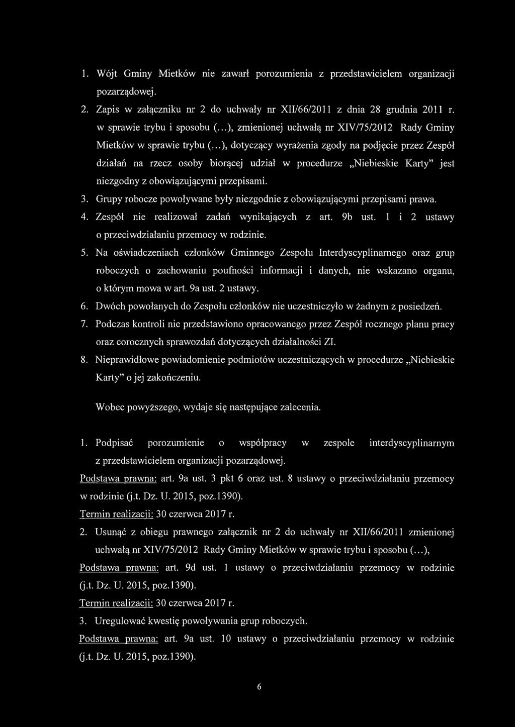 ..), dotyczący wyrażenia zgody na podjęcie przez Zespół działań na rzecz osoby biorącej udział w procedurze Niebieskie Karty jest niezgodny z obowiązującymi przepisami. 3.