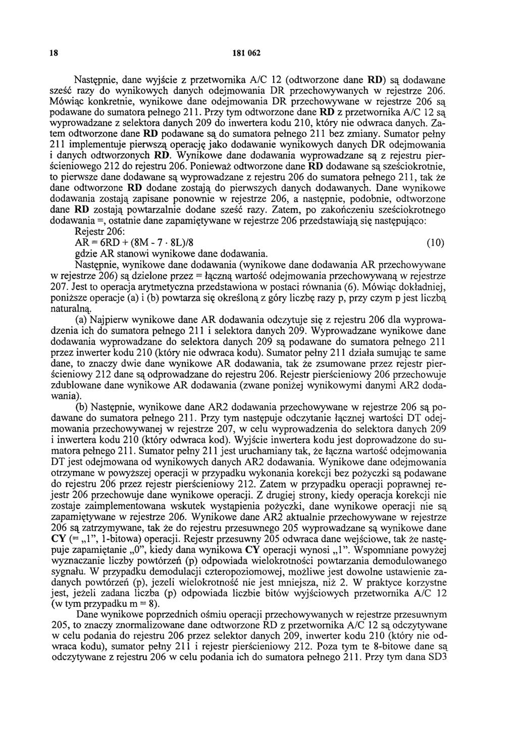 18 181 062 Następnie, dane wyjście z przetwornika A/C 12 (odtworzone dane RD) są dodawane sześć razy do wynikowych danych odejmowania DR przechowywanych w rejestrze 206.