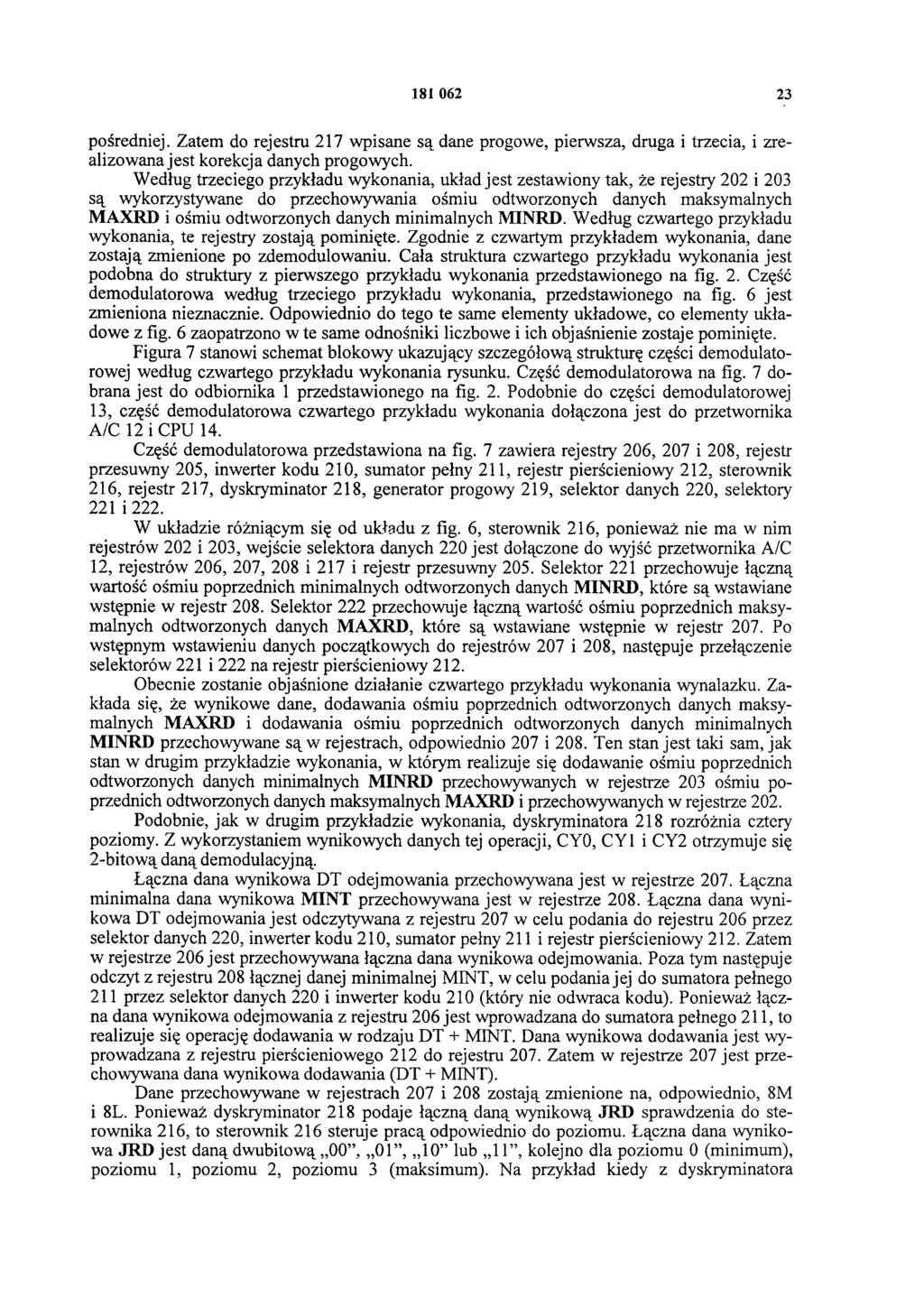 181 062 23 pośredniej. Zatem do rejestru 217 wpisane są dane progowe, pierwsza, druga i trzecia, i zrealizowana jest korekcja danych progowych.