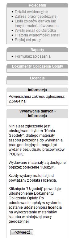 potrzebne do wykonania prac geodezyjnych mogą być wydawane bez udziału pracowników PODGiK. Wydawane materiały dostępne są poprzez polecenie Koszyk.
