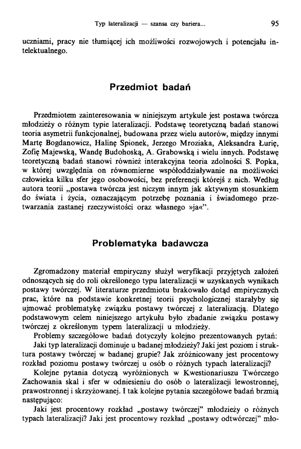 Typ lateralizacji szansa czy bariera... 95 uczniami, pracy nie tłumiącej ich możliwości rozwojowych i potencjału intelektualnego.