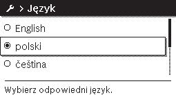 Skrócona instrukcja obsługi 13 Obsługa Aby zmienić język tekstów wyświetlanych na wyświetlaczu: ustawić język Nacisnąć przycisk menu, aby otworzyć menu główne.