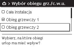 Obsługa menu głównego 35 Obsługa Nacisnąć pokrętło nastawcze, aby otworzyć menu Wybór obiegu grz./c.w.u.. Gdy wybrana jest opcja Cała instalacja, zaznaczone są wszystkie części instalacji.