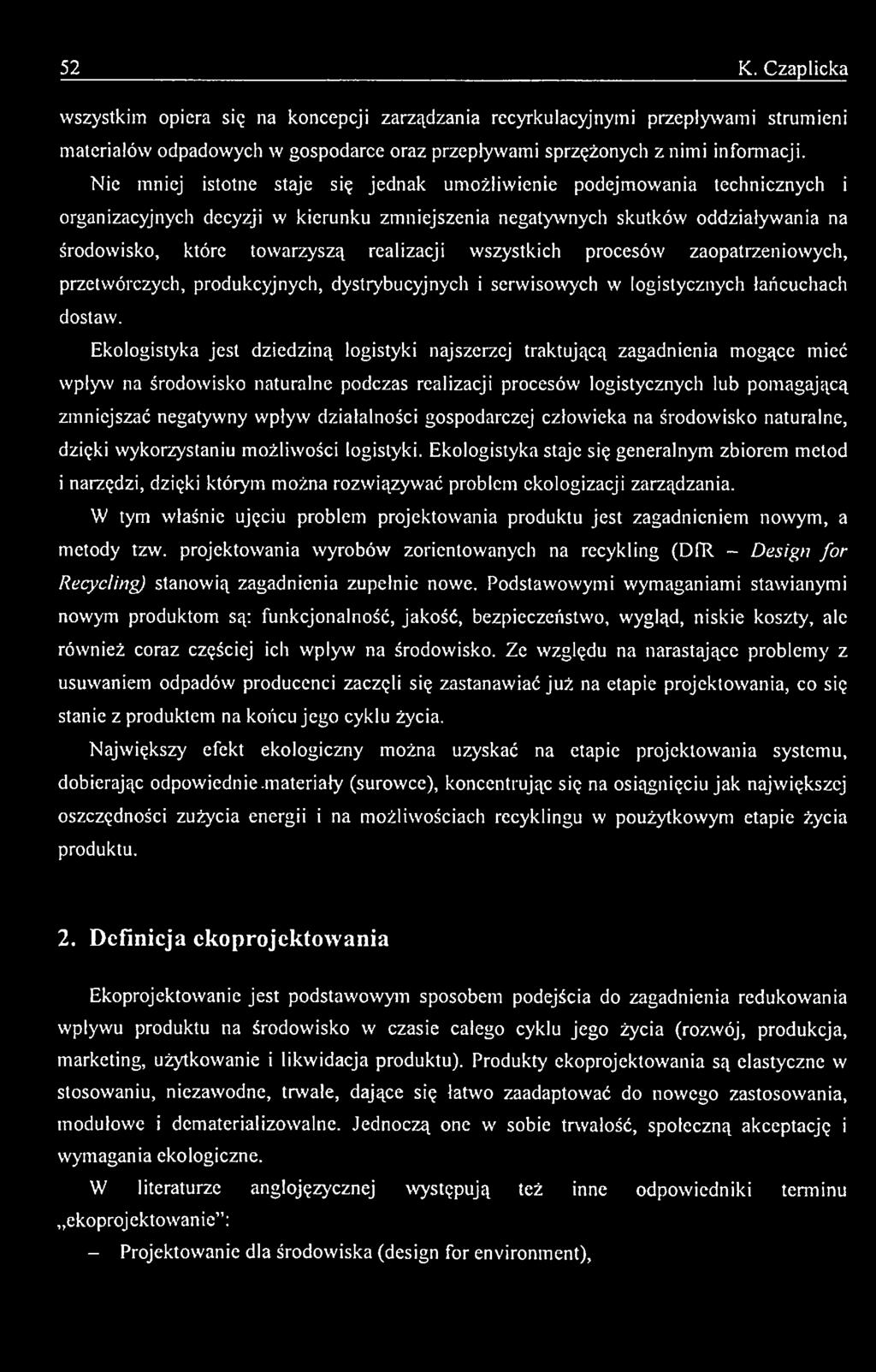działalności gospodarczej człowieka na środowisko naturalne, dzięki wykorzystaniu możliwości logistyki.