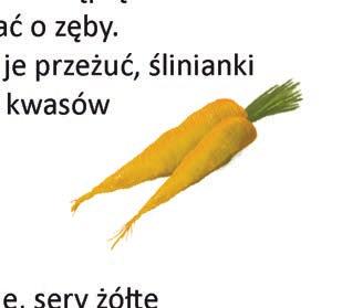 , że surowe owoce i warzywa mają włókienka, które działają jak naturalna szczoteczka do zębów?