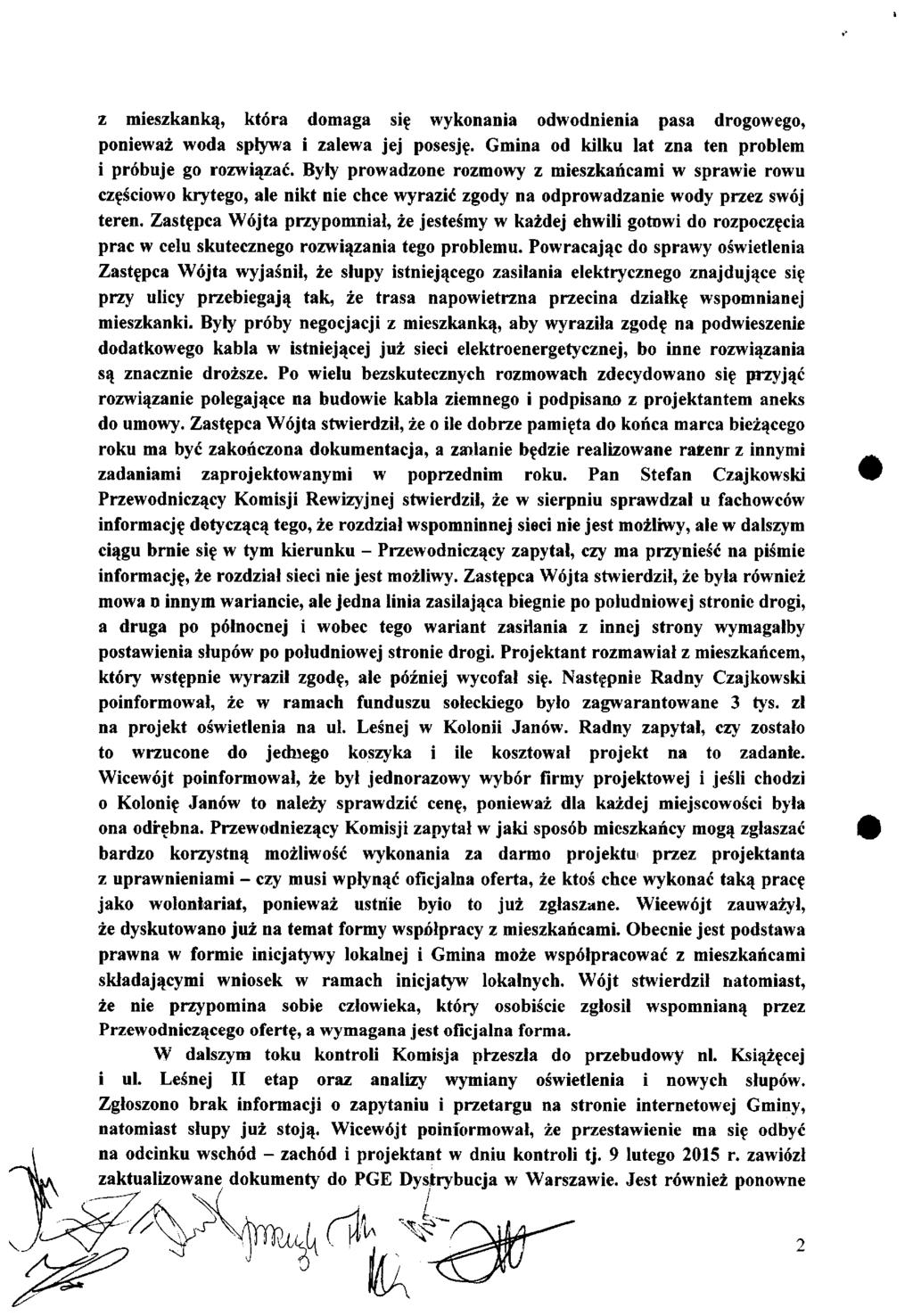 z mieszkanką, która domaga się wykonania odwodnienia pasa drogowego, ponieważ woda spływa i zalewa jej posesję. Gmina od kilku lat zna ten problem i próbuje go rozwiązać.
