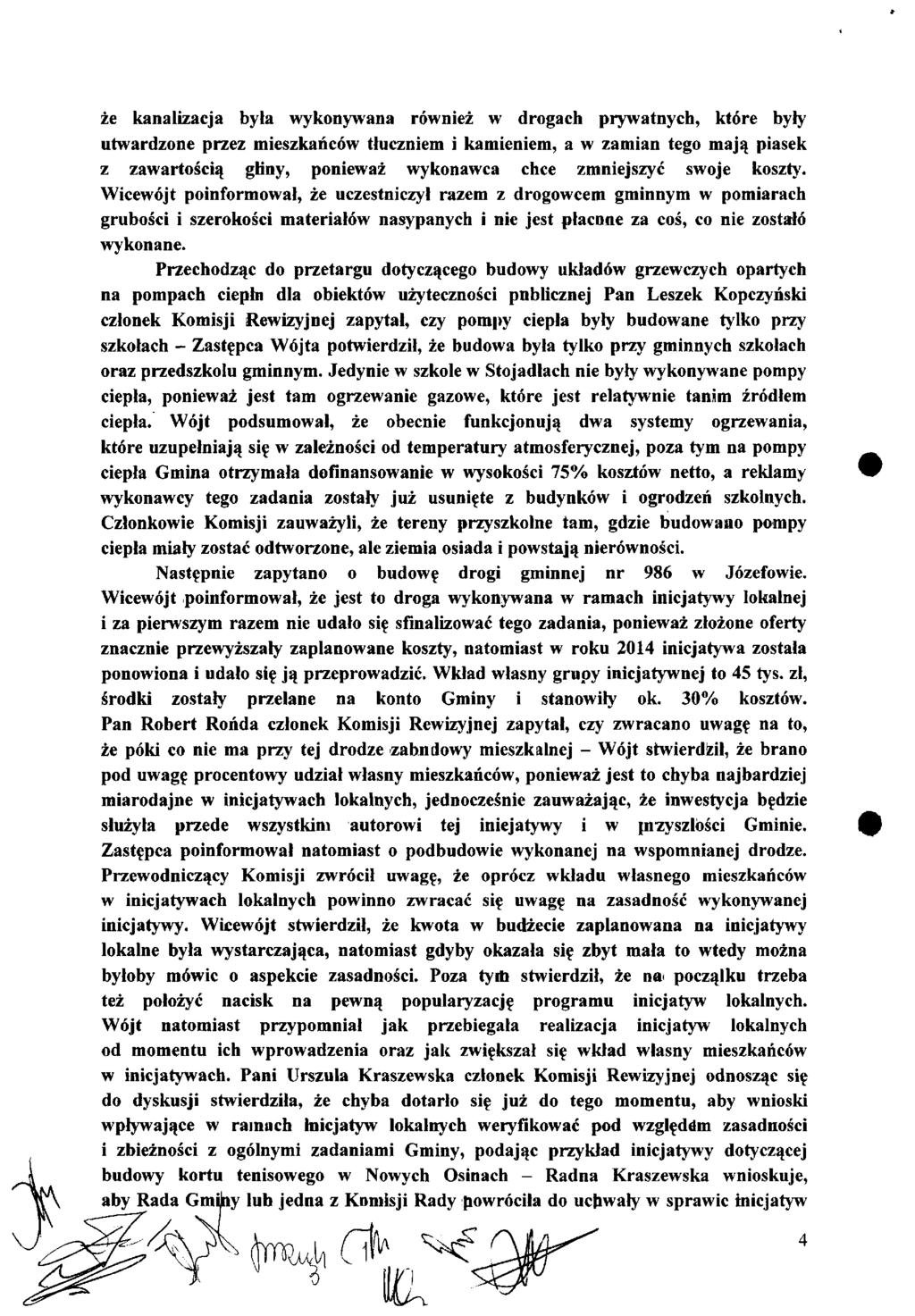 źe kanalizacja była wykonywana również w drogach prywatnych, które były utwardzone przez mieszkańców tłuczniem i kamieniem, a w zamian tego mają piasek z zawartością gliny, ponieważ wykonawca chce