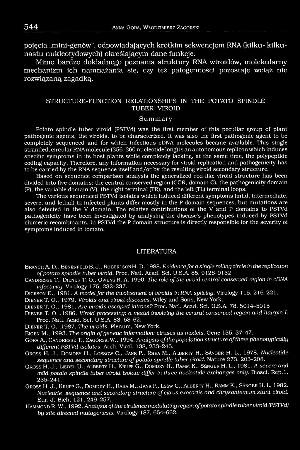 STRUCTURE-FUNCTION RELATIONSHIPS IN THE POTATO SPINDLE TUBER VIROID Sum m ary Potato spindle tuber viroid (PSTVd) was the first member of this peculiar group of plant pathogenic agents, the viroids,