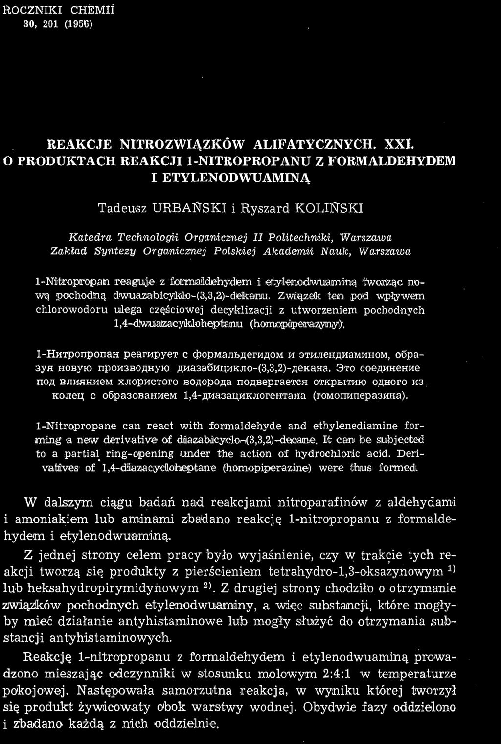 ftoćzniki CHEMII 30, 201 (1956) REAKCJE NITROZWIĄZKÓW ALIFATYCZNYCH. XXI. O PRODUKTACH REAKCJI 1-NITROPROPANU Z FORMALDEHYDEM I ETYLENODWUAMINĄ Tadeusz URBAfrSKI i Ryszard.