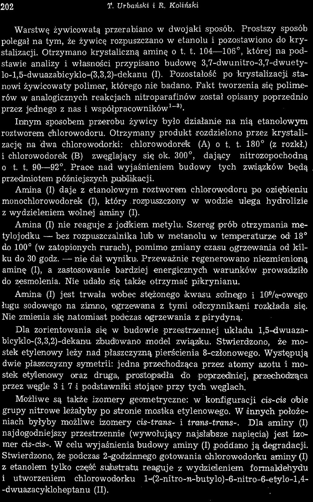 Innym sposobem przerobu żywicy było działanie na nią etanolowym roztworem chlorowodoru. Otrzymany produkt rozdzielono przez krystalizację na dwa chlorowodorki: chlorowodorek (A) o t. t. 180 (z rozkł.