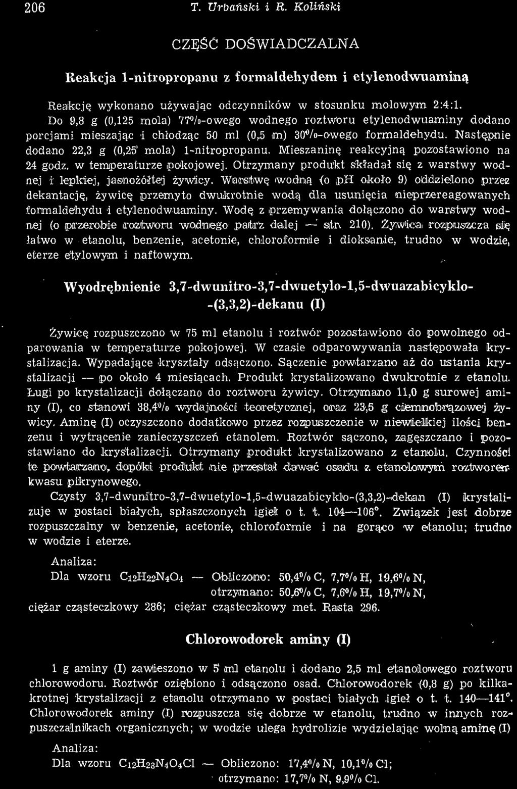 206 T. Urbaftski i R. Kolifiski CZĘŚĆ DOŚWIADCZALNA Reakcja 1-nitropropanu z formaldehydem i etylenodwuaminą Reakcję wykonano używając odczynników w stosunku molowym 2:4:1.
