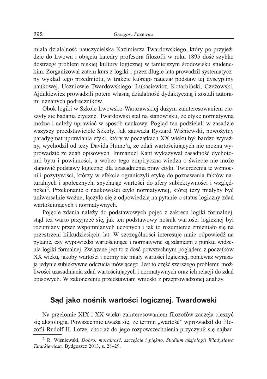 292 Grzegorz Pacewicz miała działalność nauczycielska Kazimierza Twardowskiego, który po przyjeździe do Lwowa i objęciu katedry profesora filozofii w roku 1895 dość szybko dostrzegł problem niskiej
