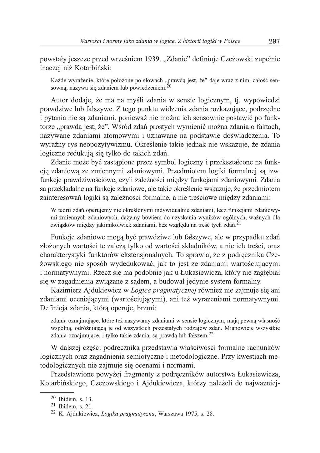 Wartości i normy jako zdania w logice. Z historii logiki w Polsce 297 powstały jeszcze przed wrześniem 1939.
