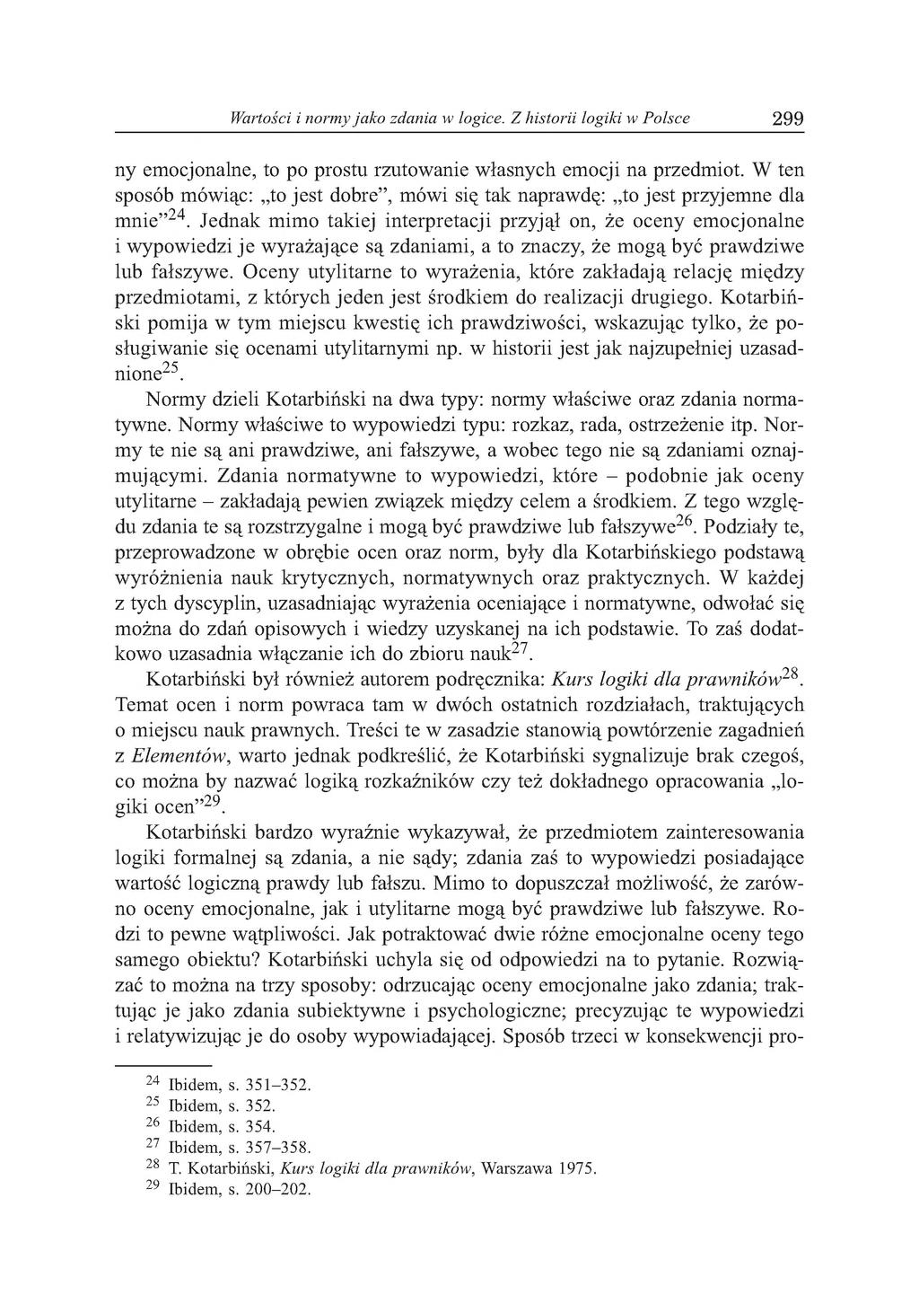 Wartości i normy jako zdania w logice. Z historii logiki w Polsce 299 ny emocjonalne, to po prostu rzutowanie własnych emocji na przedmiot.