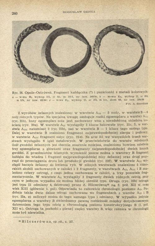 260 BOGUSŁAW GEDIGA Ryc. 26. Opole-Ostrówek. Fragment kabłączka (?) i pierścionki z metali kolorowych: a w-wa B 3 wykop III, ar 311, m 10/f, nr inw.