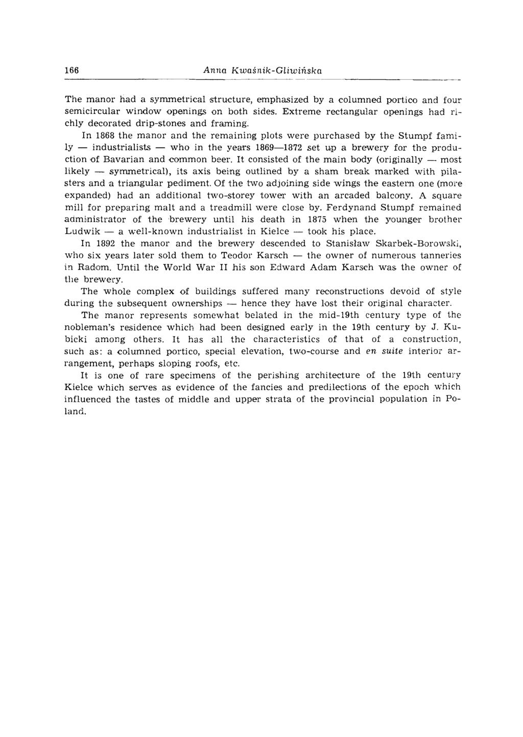 166 Anna Kwaśnik-Gliwińska The manor had a symmetrical structure, emphasized by a columned portico and four semicircular window openings on both sides.