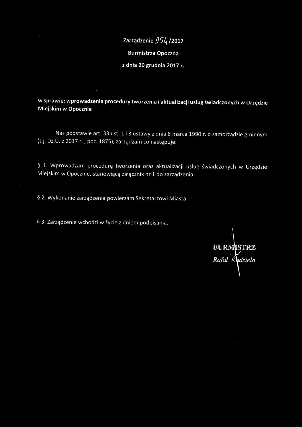 1 i 3 ustawy z dnia 8 marca 1990 r. o samorządzie gminnym (t.j. Dz.U. z 2017 r., poz. 1875), zarządzam co następuje: 1.