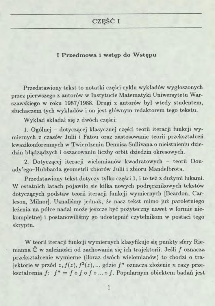 CZĘŚĆ I I Przedmowa i wstęp do Wstępu Przedstawiony tekst to notatki części cyklu wykładów wygłoszonych przez pierwszego z autorów w Instytucie Matematyki Uniwersytetu Warszawskiego w roku 1987/1988.
