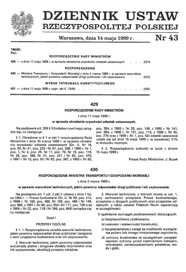 Charakterystyka inwestycji Klasa techniczna drogi G (droga główna) Liczba jezdni 1 Liczba pasów ruchu 2 Szerokość pasa ruchu 3,50 m Szerokość pobocza gruntowego 1,50 m ObciąŜenie 115 kn/oś Prędkość