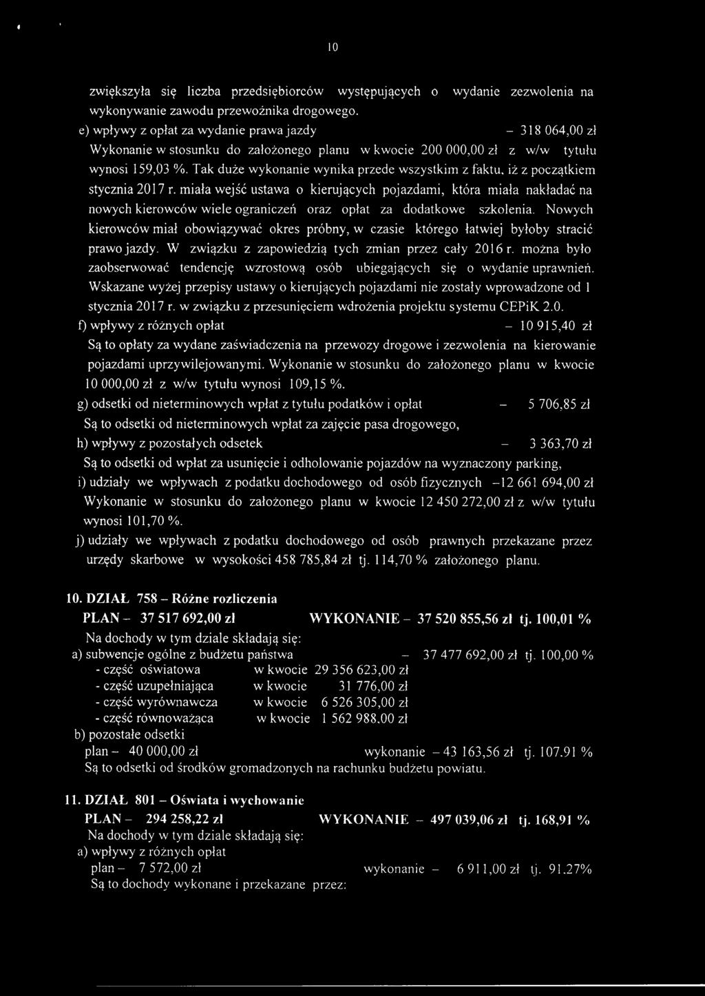 Tak duże wynika przede wszystkim z faktu, iż z początkiem stycznia 2017 r.