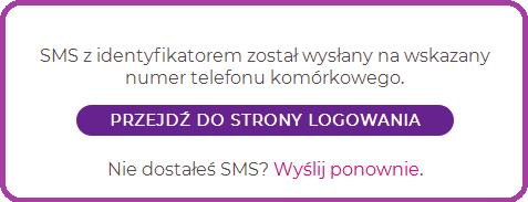 Po poprawnym uzupełnieniu formularza na aktualny numer telefonu komórkowego